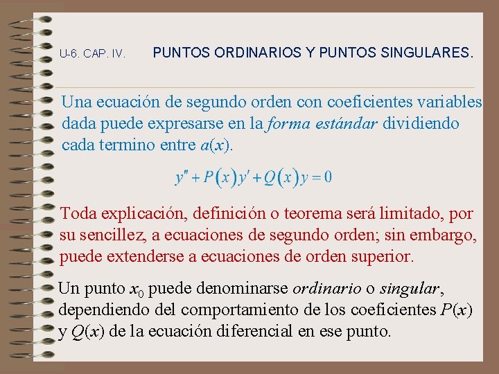 U-6. CAP. IV. PUNTOS ORDINARIOS Y PUNTOS SINGULARES. Una ecuación de segundo orden coeficientes