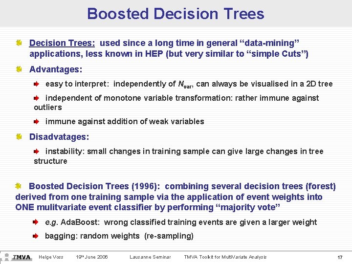 Boosted. Decision Trees Boosted Trees Decision Trees: used since a long time in general