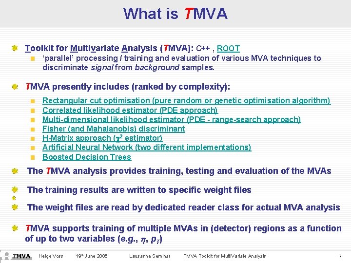 What is TMVA Toolkit for Multivariate Analysis (TMVA): C++ , ROOT ‘parallel’ processing /