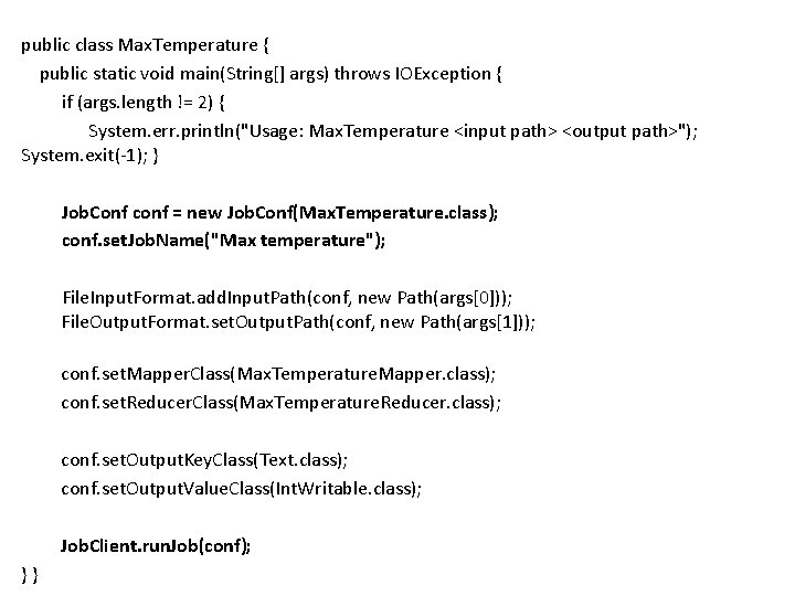 public class Max. Temperature { public static void main(String[] args) throws IOException { if