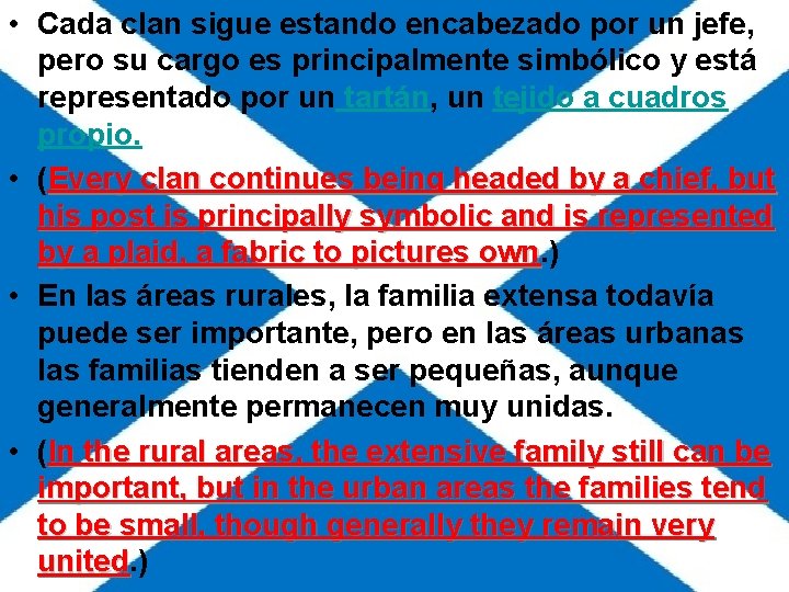• Cada clan sigue estando encabezado por un jefe, pero su cargo es • Cada clan sigue estando encabezado por un jefe, pero su cargo es