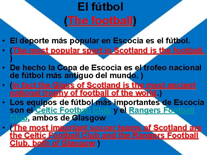 El fútbol (The football) football • El deporte más popular en Escocia es el El fútbol (The football) football • El deporte más popular en Escocia es el