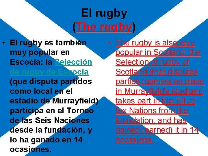 El rugby (The rugby) rugby • El rugby es también muy popular en Escocia: El rugby (The rugby) rugby • El rugby es también muy popular en Escocia: