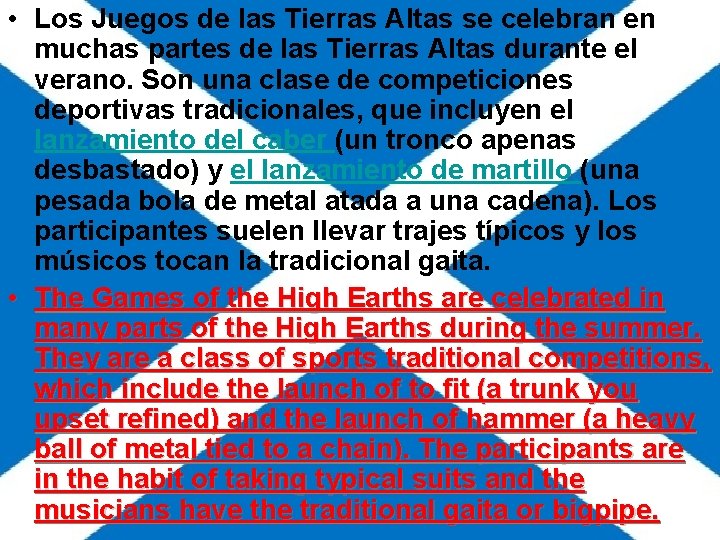 • Los Juegos de las Tierras Altas se celebran en muchas partes de • Los Juegos de las Tierras Altas se celebran en muchas partes de