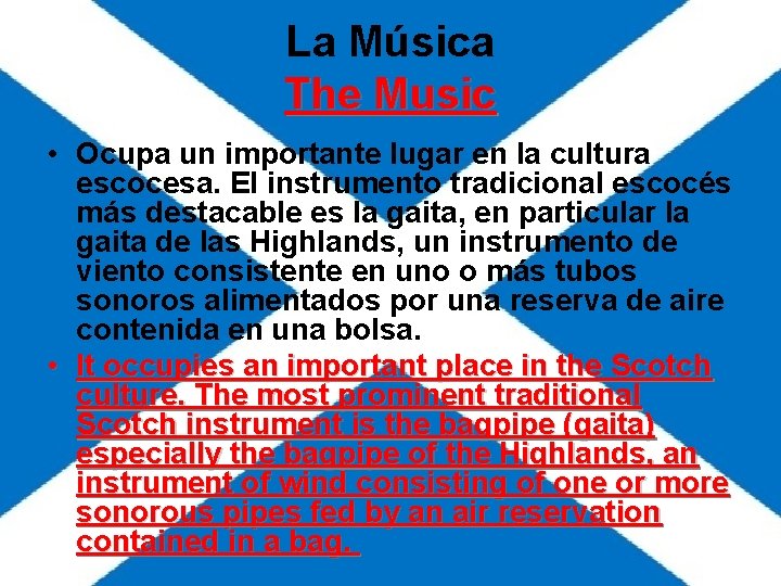 La Música The Music • Ocupa un importante lugar en la cultura escocesa. El La Música The Music • Ocupa un importante lugar en la cultura escocesa. El