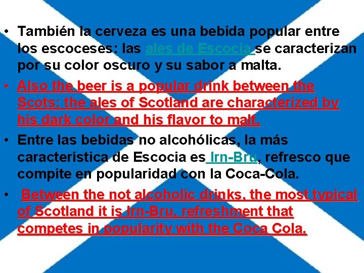 • También la cerveza es una bebida popular entre los escoceses: las ales • También la cerveza es una bebida popular entre los escoceses: las ales