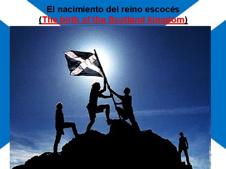El nacimiento del reino escocés (The birth of the Scotland kingdom) • Los 4. El nacimiento del reino escocés (The birth of the Scotland kingdom) • Los 4.