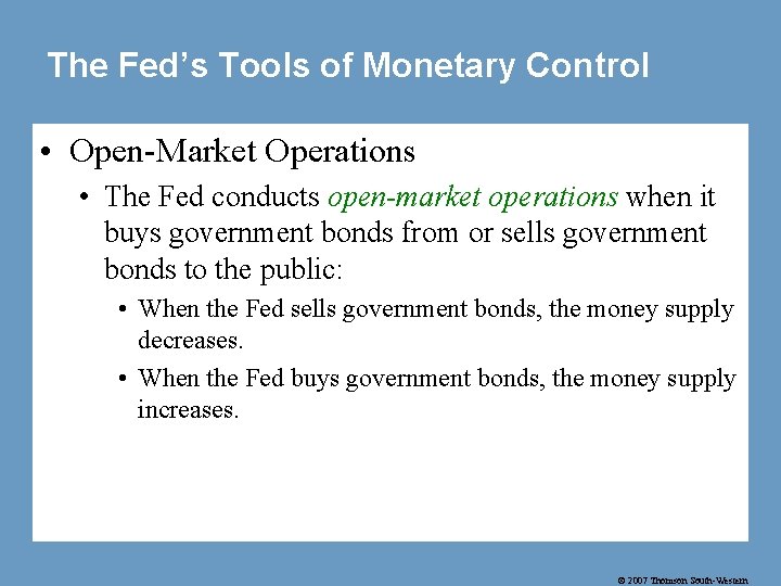 The Fed’s Tools of Monetary Control • Open-Market Operations • The Fed conducts open-market