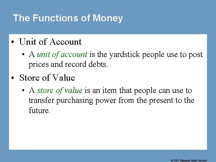 The Functions of Money • Unit of Account • A unit of account is