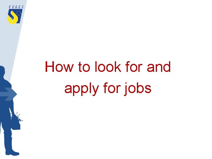 How to look for and apply for jobs 