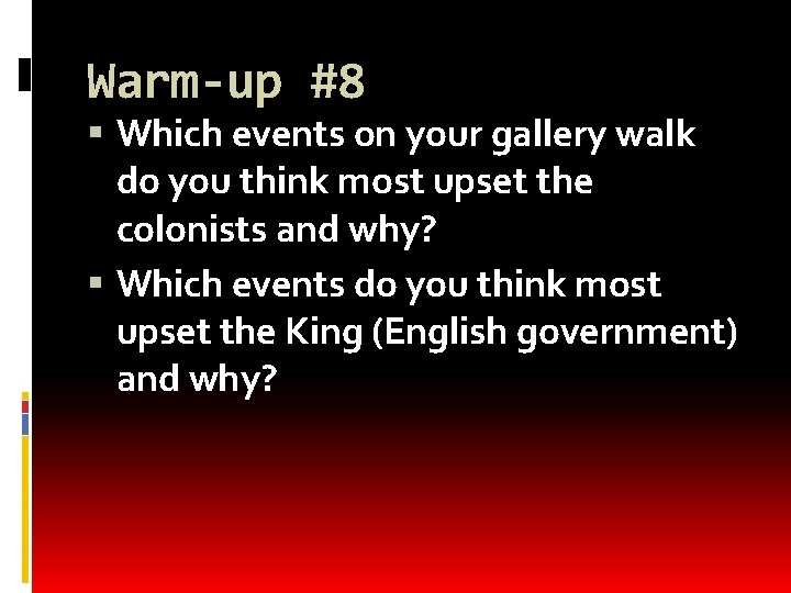 Warm-up #8 Which events on your gallery walk do you think most upset the