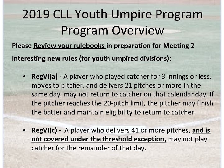 2019 CLL Youth Umpire Program Overview Please Review your rulebooks in preparation for Meeting