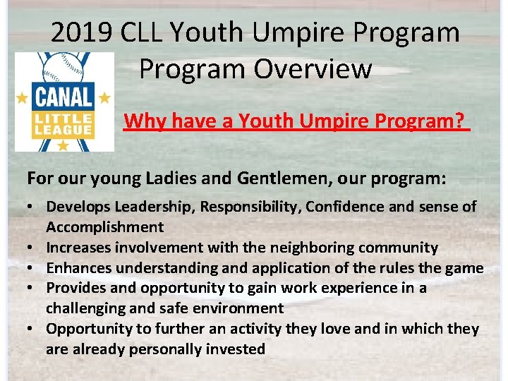 2019 CLL Youth Umpire Program Overview Why have a Youth Umpire Program? For our