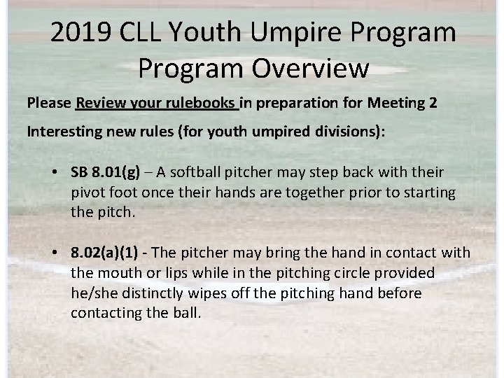 2019 CLL Youth Umpire Program Overview Please Review your rulebooks in preparation for Meeting