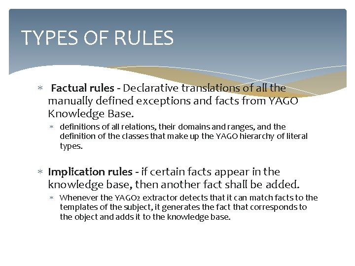 TYPES OF RULES Factual rules - Declarative translations of all the manually defined exceptions