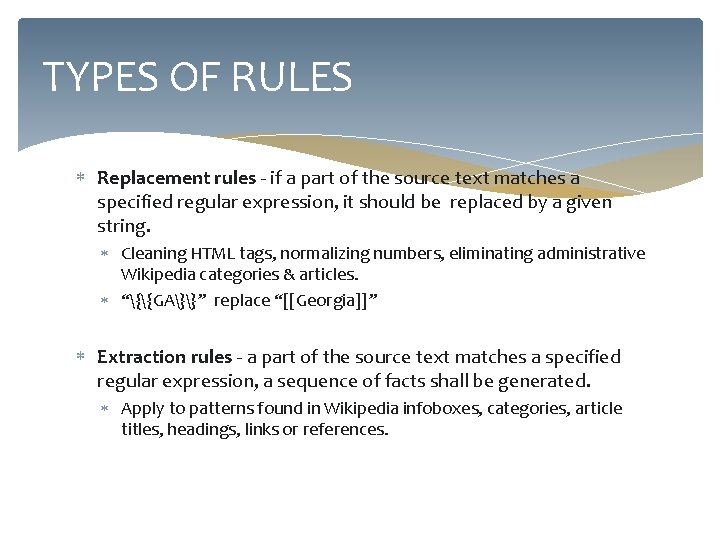 TYPES OF RULES Replacement rules - if a part of the source text matches