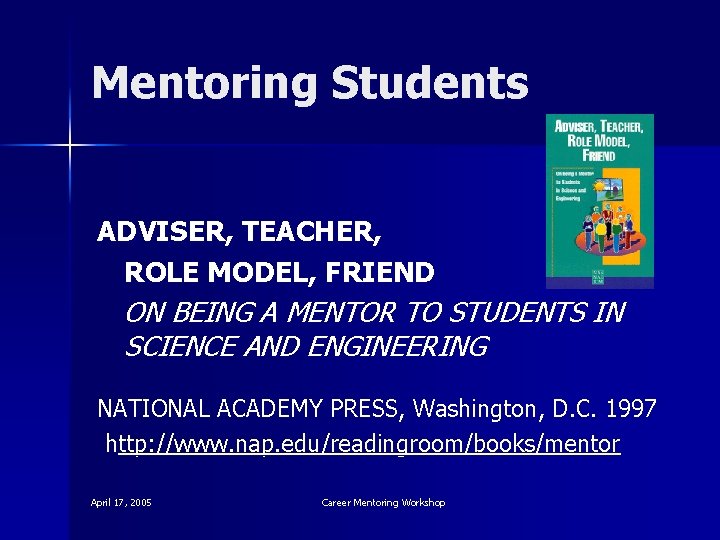 Mentoring Students ADVISER, TEACHER, ROLE MODEL, FRIEND ON BEING A MENTOR TO STUDENTS IN