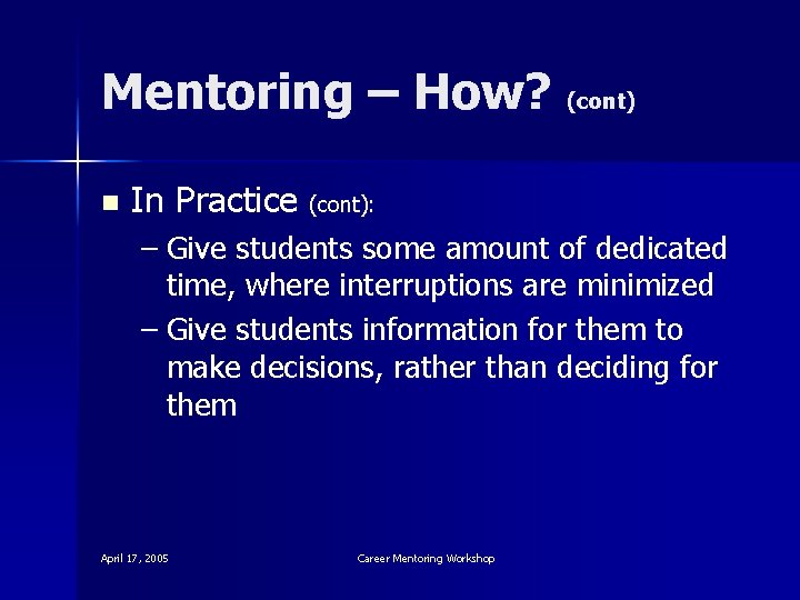 Mentoring – How? (cont) n In Practice (cont): – Give students some amount of