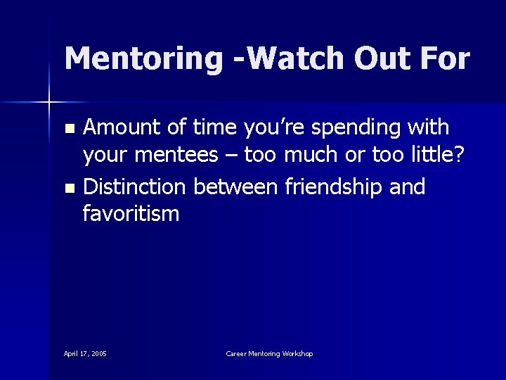 Mentoring -Watch Out For Amount of time you’re spending with your mentees – too