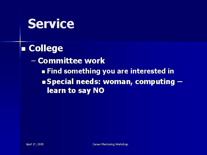Service n College – Committee work n Find something you are interested in n