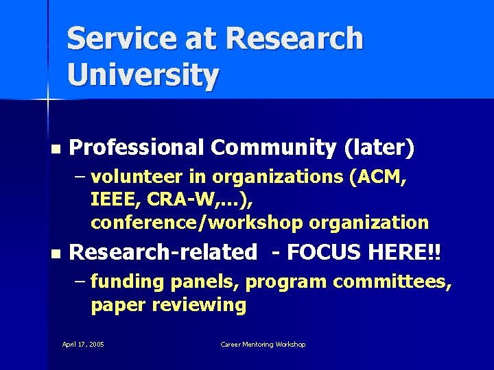Service at Research University n Professional Community (later) – volunteer in organizations (ACM, IEEE,