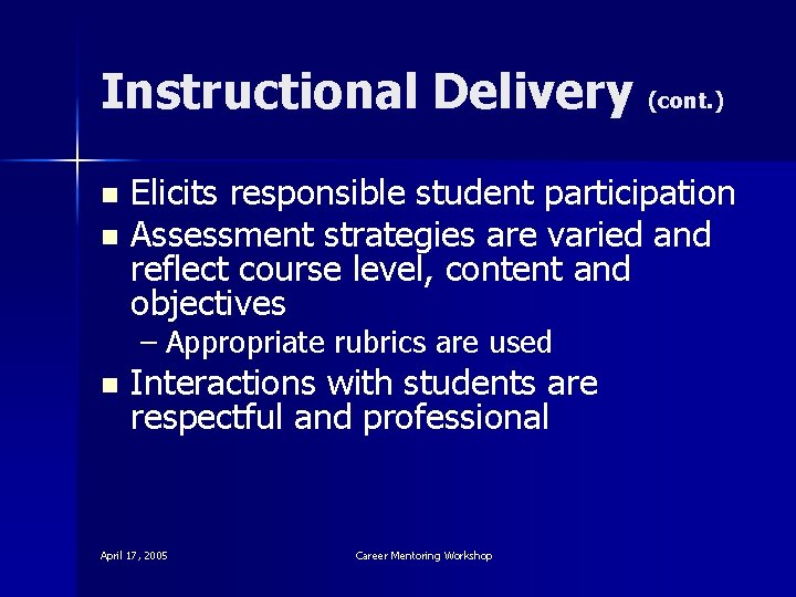Instructional Delivery (cont. ) Elicits responsible student participation n Assessment strategies are varied and