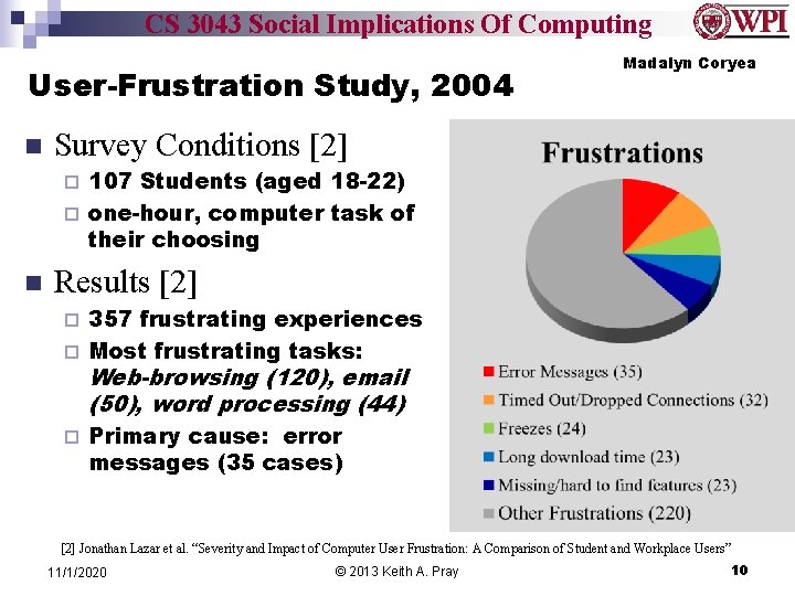 CS 3043 Social Implications Of Computing User-Frustration Study, 2004 n Madalyn Coryea Survey Conditions