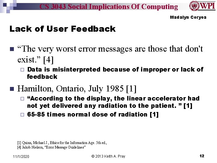 CS 3043 Social Implications Of Computing Madalyn Coryea Lack of User Feedback n “The