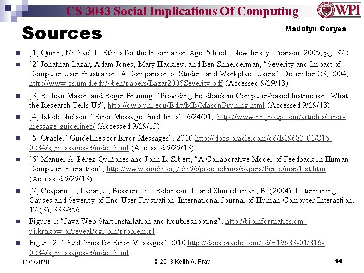 CS 3043 Social Implications Of Computing Sources n n n n n Madalyn Coryea