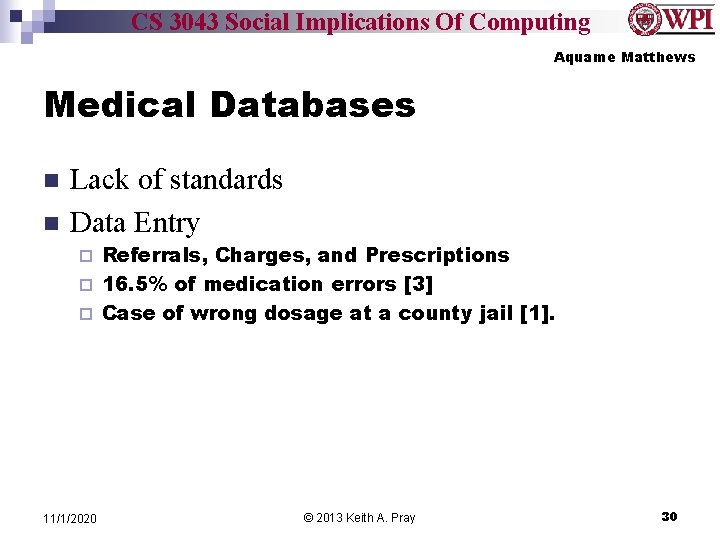 CS 3043 Social Implications Of Computing Aquame Matthews Medical Databases n n Lack of