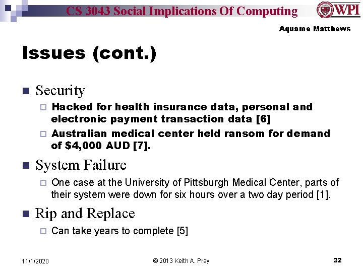 CS 3043 Social Implications Of Computing Aquame Matthews Issues (cont. ) n Security Hacked