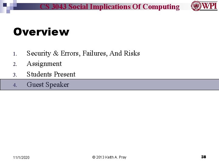 CS 3043 Social Implications Of Computing Overview 1. 2. 3. 4. Security & Errors,