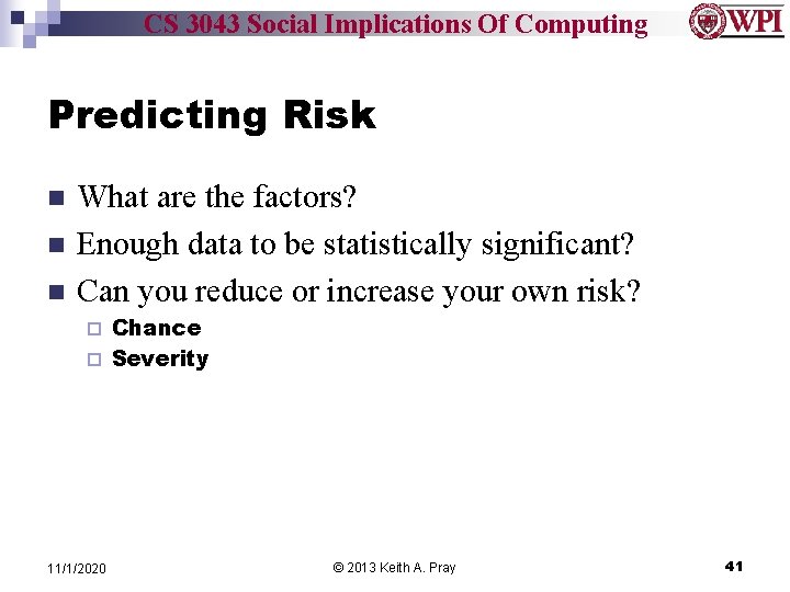 CS 3043 Social Implications Of Computing Predicting Risk n n n What are the