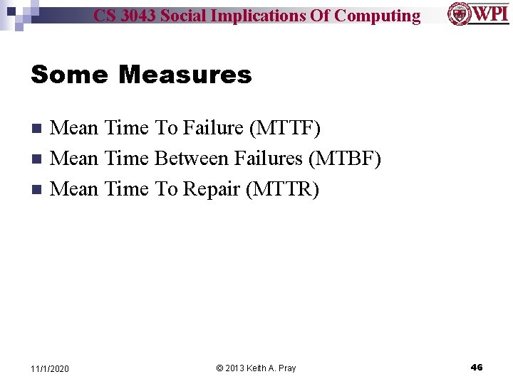 CS 3043 Social Implications Of Computing Some Measures n n n Mean Time To