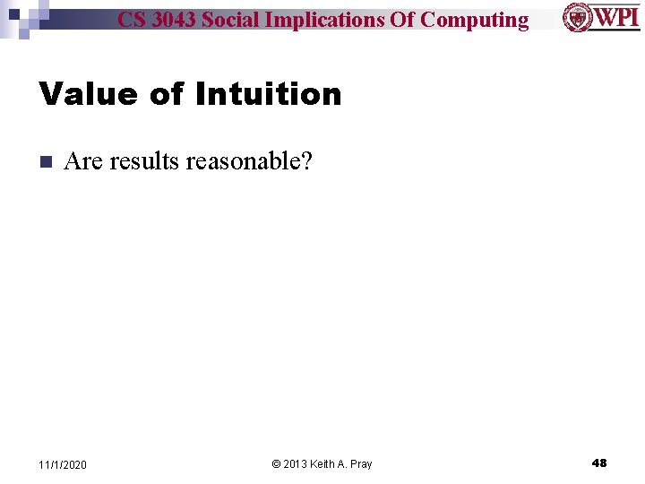 CS 3043 Social Implications Of Computing Value of Intuition n Are results reasonable? 11/1/2020