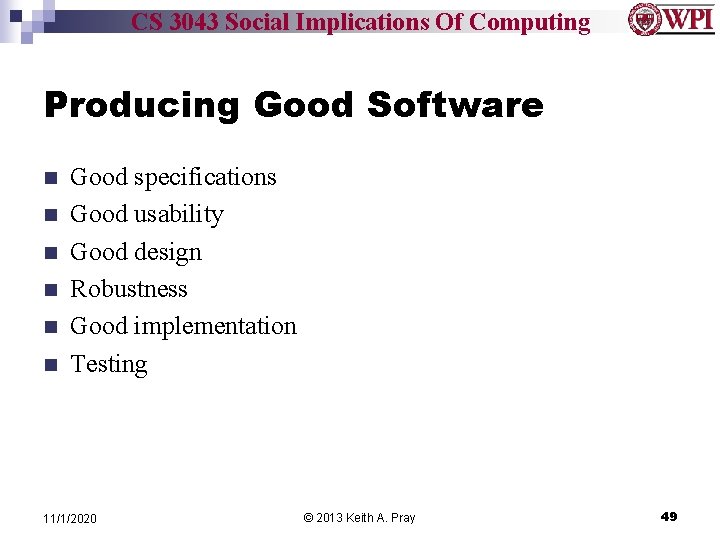 CS 3043 Social Implications Of Computing Producing Good Software n n n Good specifications