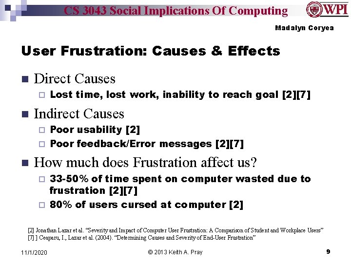 CS 3043 Social Implications Of Computing Madalyn Coryea User Frustration: Causes & Effects n