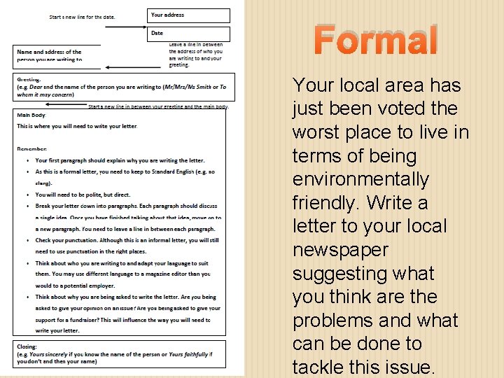 Formal Your local area has just been voted the worst place to live in