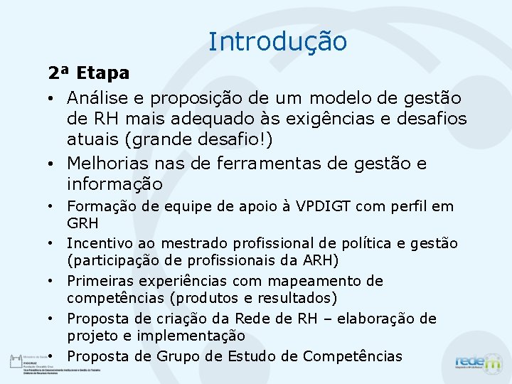 Introdução 2ª Etapa • Análise e proposição de um modelo de gestão de RH