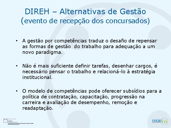 DIREH – Alternativas de Gestão (evento de recepção dos concursados) • A gestão por