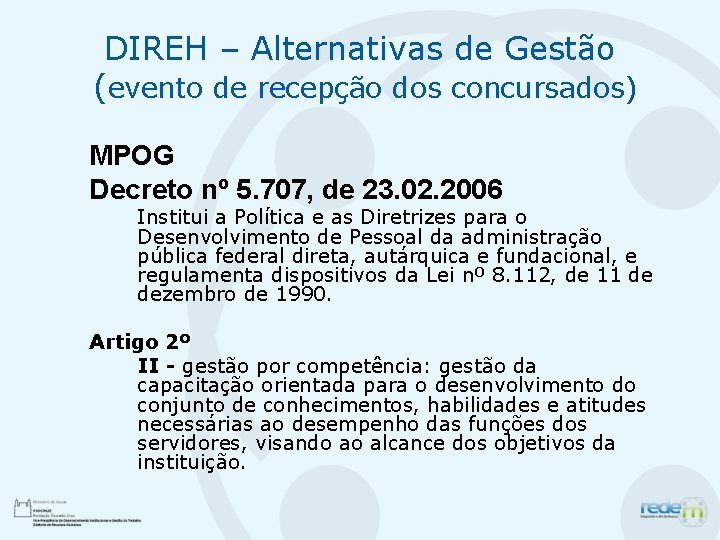 DIREH – Alternativas de Gestão (evento de recepção dos concursados) MPOG Decreto nº 5.