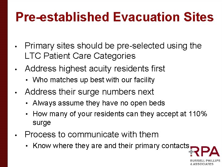 Pre-established Evacuation Sites • • Primary sites should be pre-selected using the LTC Patient