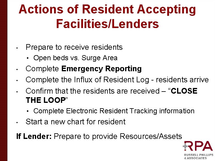 Actions of Resident Accepting Facilities/Lenders • Prepare to receive residents • • Complete Emergency