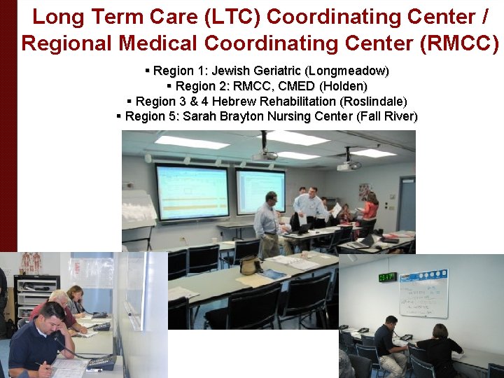 Long Term Care (LTC) Coordinating Center / Regional Medical Coordinating Center (RMCC) § Region