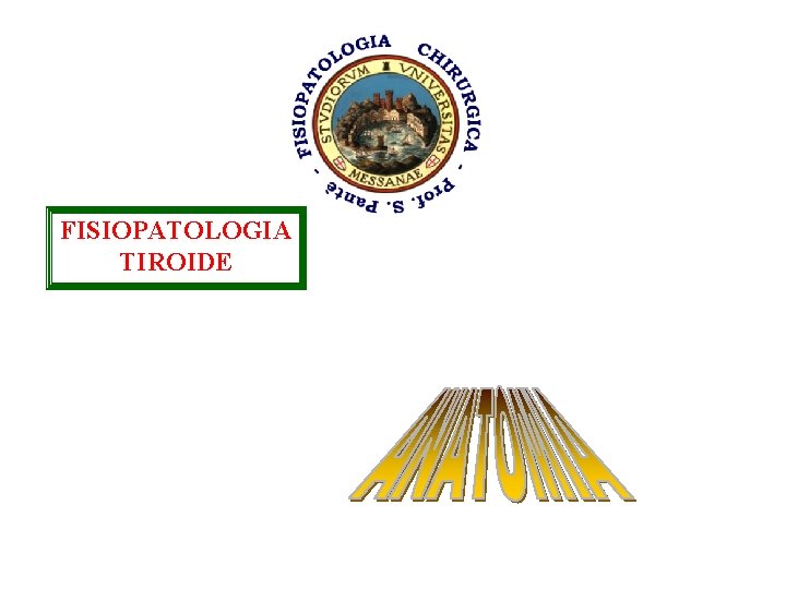 TIROIDE FISIOPATOLOGIA TIROIDE 