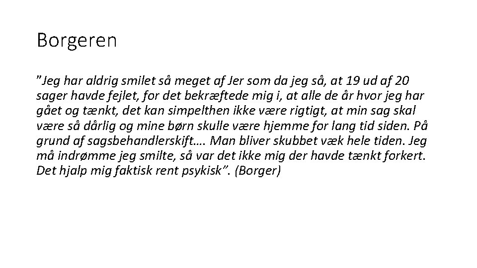 Borgeren ”Jeg har aldrig smilet så meget af Jer som da jeg så, at Borgeren ”Jeg har aldrig smilet så meget af Jer som da jeg så, at