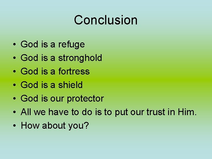 Conclusion • • God is a refuge God is a stronghold God is a Conclusion • • God is a refuge God is a stronghold God is a