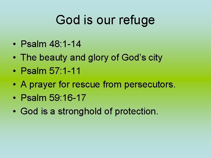 God is our refuge • • • Psalm 48: 1 -14 The beauty and God is our refuge • • • Psalm 48: 1 -14 The beauty and