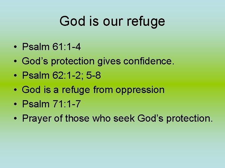 God is our refuge • • • Psalm 61: 1 -4 God’s protection gives God is our refuge • • • Psalm 61: 1 -4 God’s protection gives