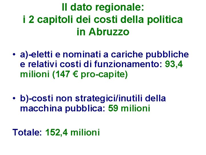 Il dato regionale: i 2 capitoli dei costi della politica in Abruzzo • a)-eletti